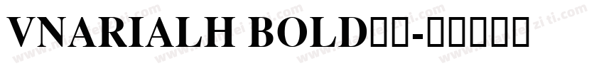 VnArialH Bold字体字体转换